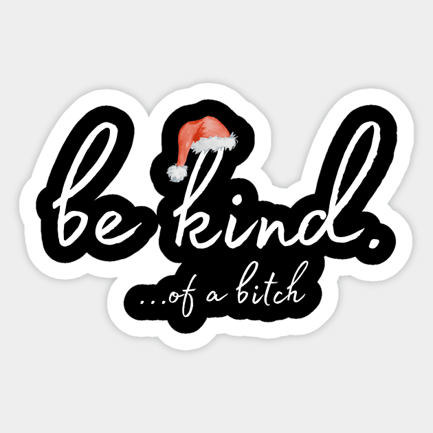 Be Kind Of A Bitch Christmas Gift Sticker by The WYLD Tribe